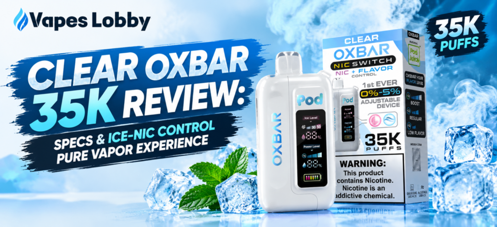Clear OXBAR 35K vape review featured image showing the device and packaging with Ice-Nic Control features on Vapes Lobby.