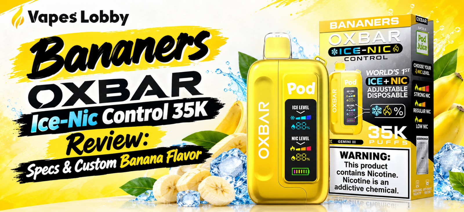 Bananers OXBAR Ice-Nic Control 35K Review with Custom Banana Flavor